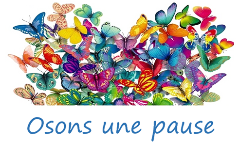 Osons une pause